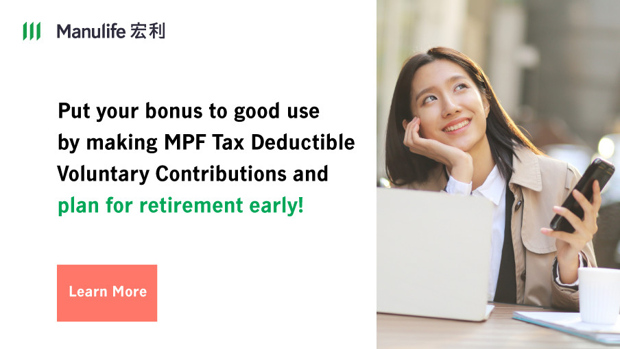 Agent-Specific Sales link – Put your bonus to good use by making MPF Tax Deductible Voluntary Contributions and plan for retirement early!